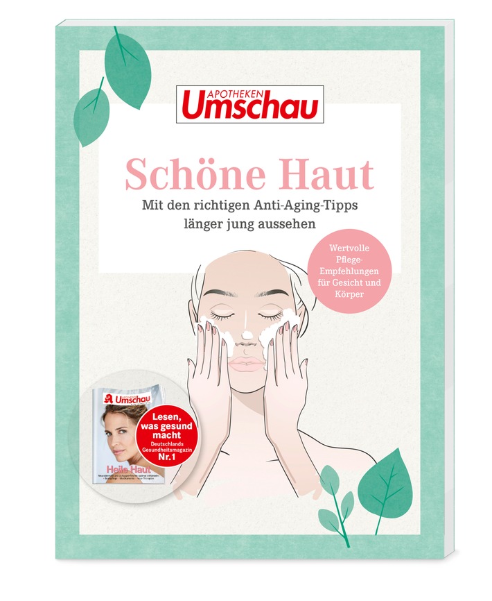 Neuer Apotheken Umschau-Ratgeber: „Schöne Haut – mit den richtigen Anti-Aging-Tipps länger jung aussehen“